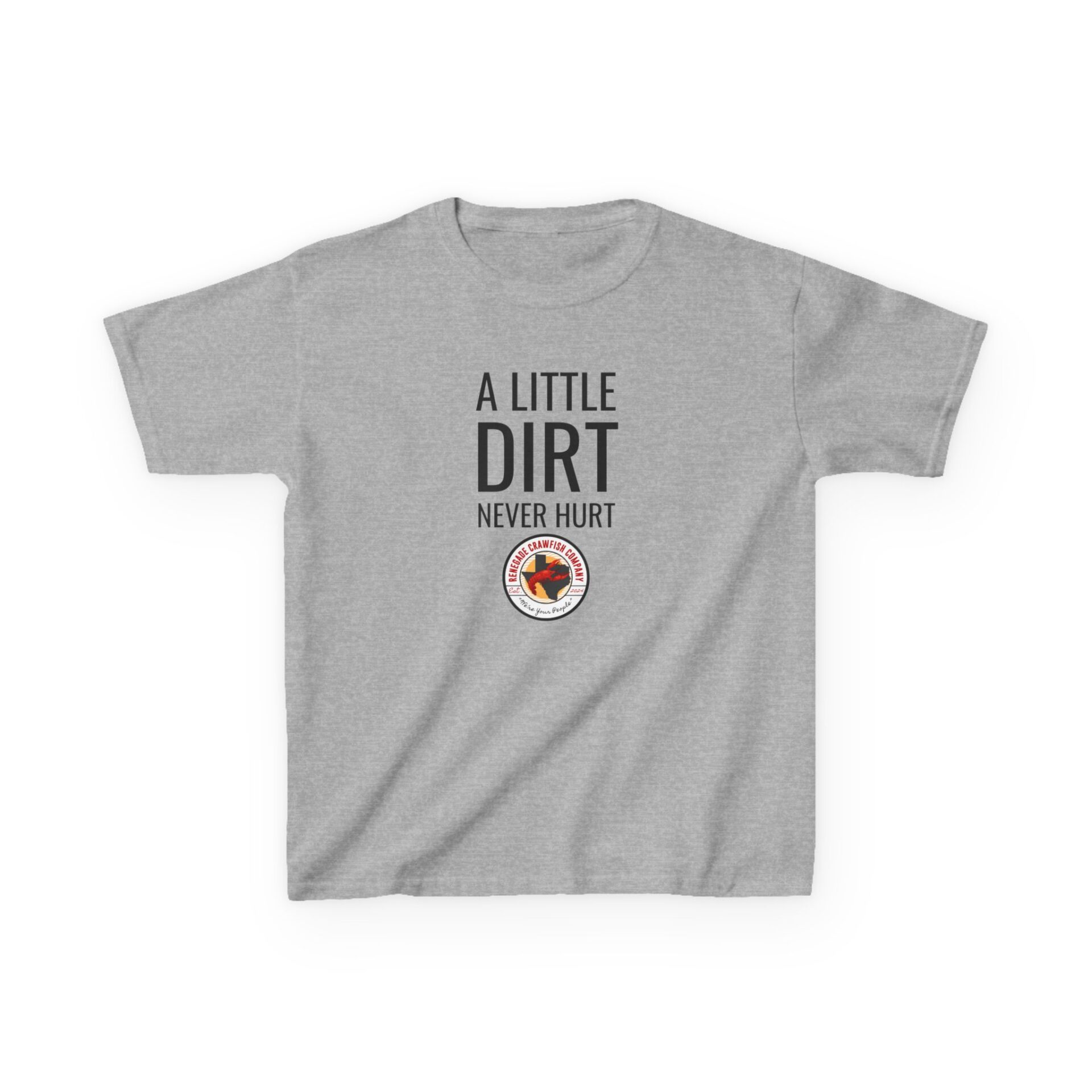 Gray t-shirt with the phrase 'A Little Dirt Never Hurt' and a small graphic.